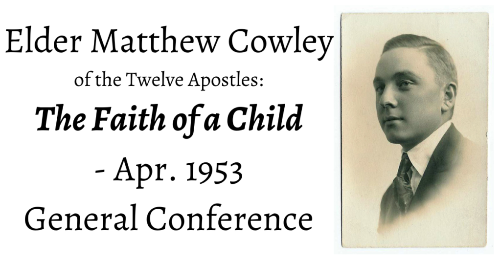 Elder Matthew Cowley of the Twelve Apostles shares a tender story of an 8-year-old boy named Joe. He exhorts us to be like Joe.