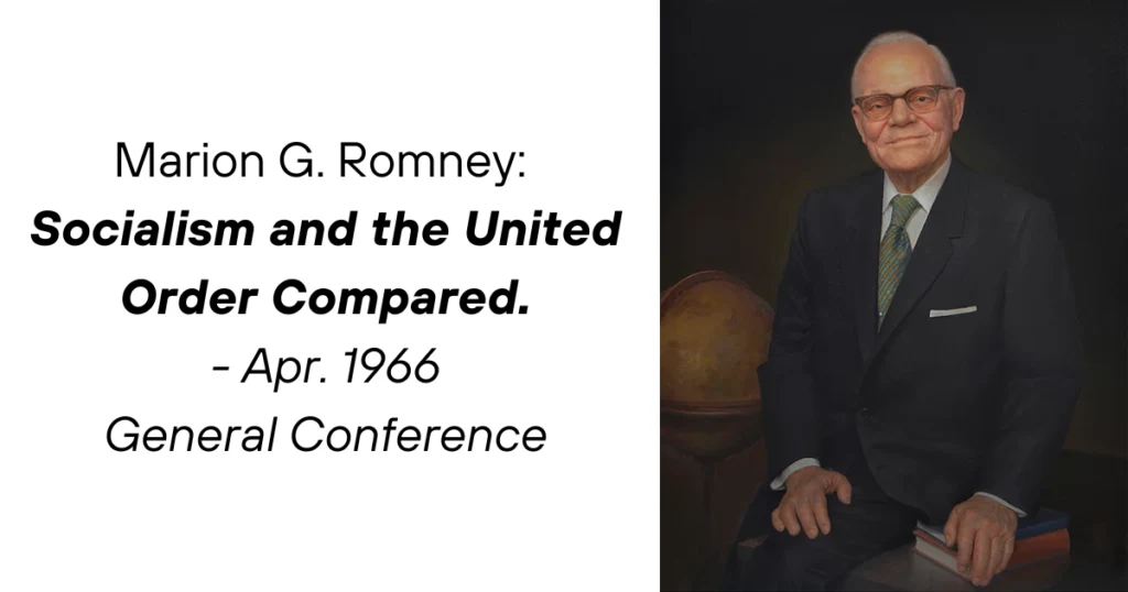 What if an apostle delivered the same address twice? Would you take notes and listen carefully? Marion G. Romney's talk on Socialism is this!