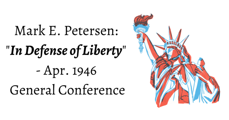 From the Conference Archives: Mark E. Petersen, of the quorum of the twelve, speaks about our duty In Defense of Liberty (CR: Apr. 1946)