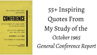From the Conference Archives: 55+ Inspiring quotes from the Oct. 1965 General Conference. Topics ranging from Exaltation to making one's Calling and Election sure!