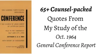 From the Conference Archives: 65+ Counsel-packed quotes from the Oct. 1964 General Conference. Topics ranging from Peace, to Following the Prophet, to the dangers the Church will face in the Last-days.