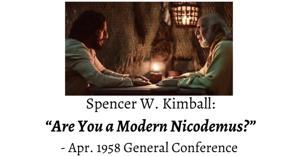 From the conference archives: In this 1958 classic, Spencer W. Kimball poses the question "Are You a Modern Nicodemus?" and then explores it.