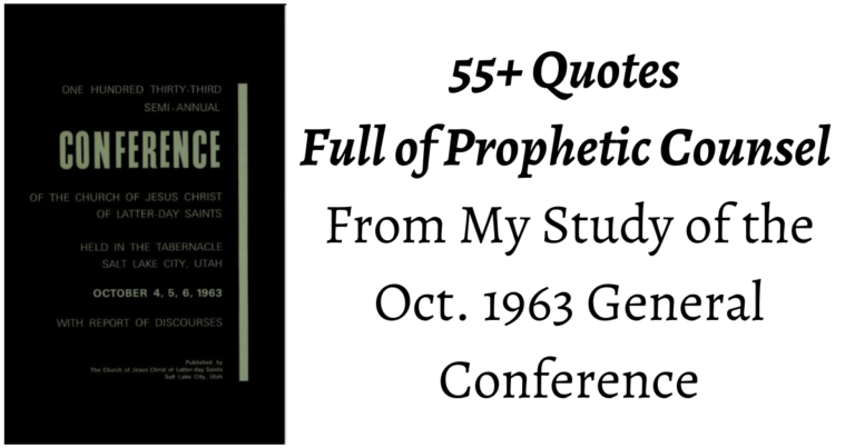 From the Conference Archives: 55+ quotes full of prophetic counsel from the Oct. 1963 General Conference. Topics include: Fatherhood, Motherhood, and building righteous homes.