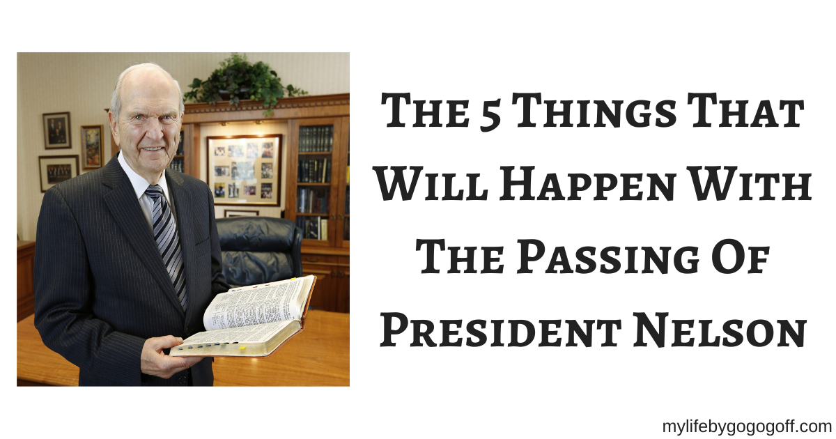 There are 5 things that will happen with the passing of President Nelson on Sep. 27th, 2025. 2 have already happened!