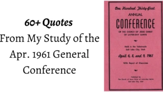 60+ Quotes from the Apr. 1961 General Conference. Topics from our need to forgive others to the importance of parents raising their children unto the Lord.